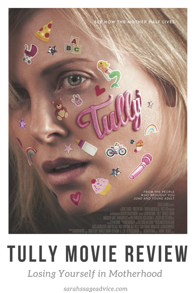 Tully Movie Review Losing Yourself in Motherhood Sarah's Sage Advice